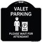 Signmission Valet Parking Please Wait for Attendant Heavy-Gauge Aluminum Sign, 18" x 18", BW-1818-22753 A-DES-BW-1818-22753 - alternate 1